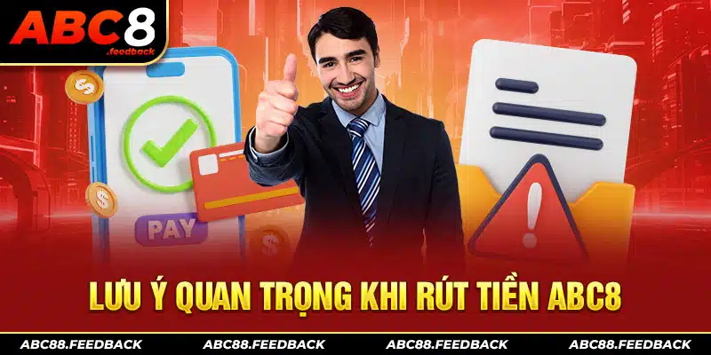 chú ý điều gì khi rút tiền ABC8